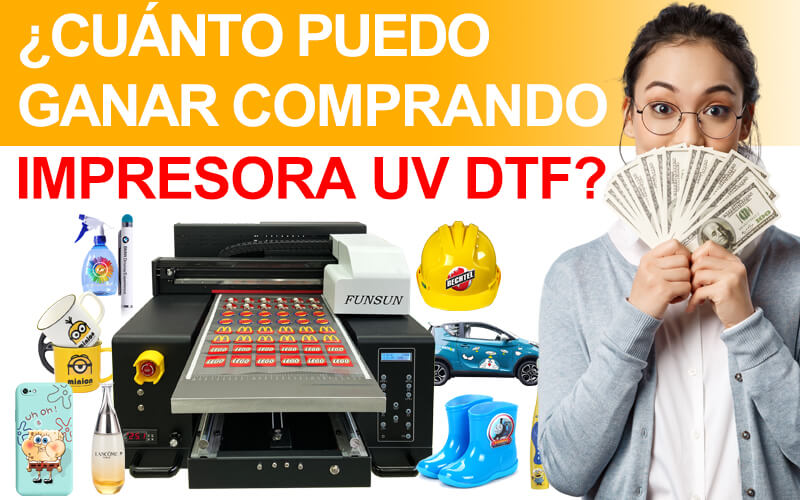 ¿Cuánto Puedo Ganar Comprando una Impresora UV DTF?